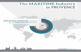The MARITIME Industry in PROVENCE...THE MARITIME INDUSTRY IN PROVENCE KEY FIGURES • More than 6400 companies representing more than 61 000 jobs • 255 km of coastline • Port of