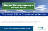 The Ideal Client Prospecting System - Our Sales Coach€¦ · The Ideal Client Prospecting System ... Prospecting Any good salesperson knows that a solid prospecting plan is ... For