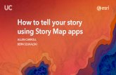 How to Tell Your Story using Story Map Apps · How to Tell Your Story using Story Map Apps Author: Esri Subject: 2017 Esri User Conference--Presentation Keywords: How to Tell Your