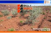 MOLY MINES LIMITED MOLY MINES LIMITED€¦ · 2016 –Corporate Update. 9 MOLY MINES LIMITED 2016 –M&A Activity Board remains committed to identifying appropriate M&A project or