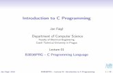 Introduction to C Programming - cvut.cz · 2018-02-27 · Introduction to C Programming JanFaigl Department of Computer Science FacultyofElectricalEngineering CzechTechnicalUniversityinPrague