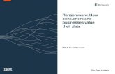 Title: Ransomware: How consumers and businesses value ...... · latest threat trends including vulnerabilities, exploits, active attacks, viruses and other malware, spam, phishing,