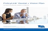 PolicyLink SM Dental + Vision Plan › eforms › 16872.pdf · Offering Dental and Vision coverage is . an investment in your future. Provide both Dental and Vision insurance to your