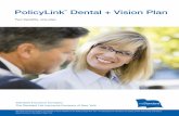 PolicyLink SM Dental + Vision Plan › eforms › 16812.pdf · 2019-01-08 · Our PolicyLink. SM. Dental + Vision Plan will help you differentiate yourself with your small business
