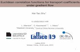 Euclidean correlation functions for transport coefﬁcients ... › event › 764552 › contributions › ... · Euclidean correlation functions for transport coefﬁcients under