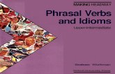 MAKING Phrasal Verbs and Idioms - Vĩnh Phúc Province · 2012-12-21 · upper-intermediate and advanced levels, when students already have a certain grammatical and lexical foundation.