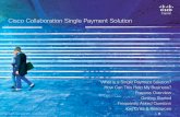 Cisco Collaboration Single Payment Solution€¦ · Cisco Collaboration Single Payment Solution This Partner Playbook is a resource to understand the elements and requirements for
