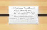 HIPAA, Privacy, Confidentiality, & Reasonable Safeguards ... · HIPAA Health care provider, health plan, health care clearinghouse + Transmits health information electronically (covered
