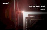 INVESTOR PRESENTATION JANUARY 20, 2016 AUGUST 2016€¦ · january 20, 2016 confidential –amd internal use only investor presentation august 2016