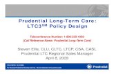 Prudential Long-Term Care: LTC3SM Policy Designultcinc.com/files/altc3.pdf · 2011-01-10 · Prudential Long-Term Care: LTC3SM Policy Design Teleconference Number: 1-800-230-1059