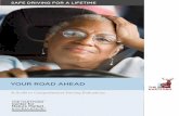 YOUR ROAD AHEAD - granddriver.net · YOUR ROAD AHEAD “Driving means absolute freedom; it means independence; it means self-esteem.” – Interviewed Driver Our society is built