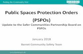 Public Spaces Protection Orders (PSPOs)€¦ · Purpose: The PSPO is designed to stop individuals or groups committing anti-social behaviour in a public space. The legal test: ...