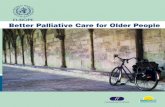 EN: Better palliative care for older people...Lack of palliative care within nursing and residential homes 4. Evidence of effective care solutions 26 Palliative care skills of individual
