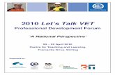 2010 Let’s Talk VET - Home - Education · 2010-04-01 · Page 4 of 11 2010 Let’s Talk VET Professional Development Forum Thursday 22 April 2010 Registration and Networking 8.15