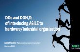 DOs and DON Ts of introducing AGILE to hardware/industrial ......of introducing AGILE to hardware/industrial organization ... development teams •Low usage of products/appliances