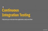 Continuous Integration Testing - Dave Stanke › img › DaveStanke-Continuous... · Continuous Integration Testing davidstanke@ Yes we can (still) do integration testing There are