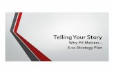 Telling Your Story - communicationsmatch.com › uploads › companies › 64 › … · story through earned media. Marketing helps sell your product to your customers. The Media