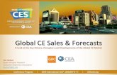 Global CE Sales & ForecastsGlobal CE Sales & Forecasts Tim Herbert Senior Director, Research Consumer Electronics Association therbert@CE.org A Look at the Key Drivers, Disruptors