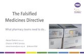 The Falsified Medicines Directive - PSNC Main site...The Falsified Medicines Directive Alastair Buxton FRPharmS Director of NHS Services alastair.buxton@psnc.org.uk @ABuxtonPSNC What