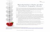 Blockchain's Role in the Produce Supply Chain - v1-28-18H€¦ · Blockchain’s Role in the Produce Supply Chain The buzz around blockchain and distributed ledgers has reached a