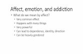 Affect, emotion, and addictionddenenbe/161/Affectandemotion.pdf · •82% claim critical apps they need daily •Email –57% •Facebook –41% •Alarm clock apps –31% •Spain