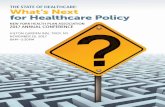 THE STATE OF HEALTHCARE: What’s Next for Healthcare Policy€¦ · “The State of Healthcare: What’s Next for Healthcare Policy.” As I write this letter, the fate of the ACA