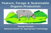 Pasture, Forage & Sustainable · Pasture, Forage & Sustainable Organic Production George Kuepper National Center for Appropriate Technology. ATTRA ... Matching Livestock & Forage