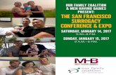 THE SAN FRANCISCO SURROGACY CONFERENCE & EXPO · routes to family formation. She is the author of Labor of Love: Gestational Surrogacy and the Work of Making Babies. Panelist include: