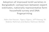 Adoption of improved lentil varieties in Bangladesh ... · • Food legumes get les attention in adoption and impact studies. • But, a major sources of nutrition-protein in Bangladesh,