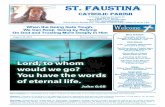 St. Faustina · 8/26/2018  · St. Faustina Parish is a community of Roman Catholics Inspired by the Holy Spirit called to reflect God’s Divine Mercy, to foster spiritual growth,