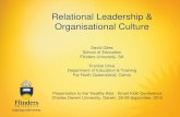 Relational Leadership & Organisational Culture · Relational Leadership & Organisational Culture David Giles School of Education Flinders University, SA ... • The organisation is