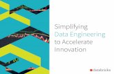 Simplifying Data Engineering to Accelerate Innovationilovejoes.weebly.com/.../simplifying-data-engineering-databricks_2.pdf · Apache Spark™ is an open source data processing engine