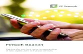 Fintech Beacon - IFF Research · 2018-03-22 · How Fintech Beacon can be used We can work with you to undertake bespoke research studies with the Fintech Beacon community, using