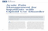 Continuing Education Acute Pain Management for Inpatients ...€¦ · current literature on the topic of acute pain management for inpatients with OUD and dispels common myths about