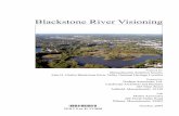 BLACKSTONE RIVER VISIONING · 2020-04-24 · Blackstone River Visioning 5 Blackstone River Visioning While much has been achieved, there is much left to do. In 2002, a coalition of