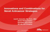 Innovations and Combinations for Novel Anticancer Strategies · Innovations and Combinations for Novel Anticancer Strategies Axel-R. Hanauske, MD, Ph.D., MBA Senior Medical Fellow