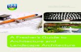 A Fresher’s Guide to Landscape Architecture › t4cms › Architecture Fresher's Guide 2007.2008.… · A Fresher’s Guide to Architecture & Landscape Architecture 2007-2008 This
