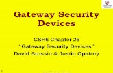 Gateway Security Devices - M. E. Kabay · 2015-10-11 · Rise of Gateway Security Devices (GSDs) (1) Firewalls originally defined allowed paths for access (ports) Evolved into GSD