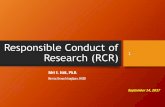 Responsible Conduct of - Morgan State University...Responsible Conduct of Research (RCR) Edet E. Isuk, Ph.D. Director, Research Compliance, D-RED September 14, 2017 1