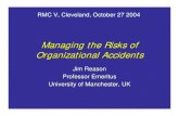 Managing the Risks of Organizational Accidents › c249 › 176cc32dc790b7cc48d3c9c… · Managing the Risks of Organizational Accidents Jim Reason Professor Emeritus University of