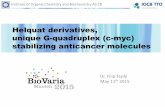 Helquat derivatives, unique G-quadruplex (c-myc ... · Helquat derivatives, unique G-quadruplex (c-myc) stabilizing anticancer molecules Dr. Filip Teplý May 11th 2015 Institute of