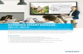 SAMSUNG SMART SIGNAGE...Samsung’s QBH-TR / QBN-W e-boards offer a versatile, all-in-one arena for improved collaboration. Enhanced touch tech Enhanced touch tech- nology, the intuitive