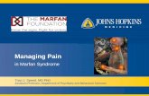 Managing Pain - The Marfan Foundation · Pain is common Pain is undiagnosed 41% Pain is ubiquitous in MFS Head 33% Jaw 15% Chest 28% Abdomen 18% Hands 25% Feet 49% Knees 43% Hips