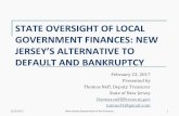 STATE OVERSIGHT OF LOCAL GOVERNMENT FINANCES: NEW · 2017-02-21 · STATE OVERSIGHT OF LOCAL GOVERNMENT FINANCES: NEW JERSEY’S ALTERNATIVE TO DEFAULT AND BANKRUPTCY February 23,