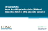Disaster Risk Reduction (DRR) Ambassador …nhma.info/wp-content/uploads/2018/drr/01_Intro_to_NHMA...2017/04/30  · Introduction to the Natural Hazard Mitigation Association (NHMA)