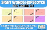 sight words hopscotch - preprimer - Little Learning …...Sight Words Hopscotch is a physical activity game that helps young learners recognize their sight words! Get 20 double-sided,