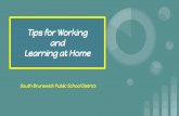 Tips for Working and Learning at Home - South …...Tips for Working and Learning at Home South Brunswick Public School District We are teaching & learning in virtual classrooms. Now