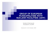 GROUP OF EUROPEAN MUNICIPALITIES WITH NUCLEAR FACILITIES (GMF) · The GMF is the association of European municipalities which are hosting nuclear installations. Started in 1993. GMF