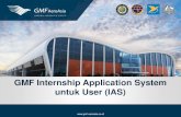GMF Internship Application System untuk User (IAS)ias.gmf-aeroasia.co.id/guide/USERGUIDE-bd2d50366c5... · GMF Internship Program merupakan salah satu program Corporate Social Responsibility