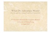 What Do Librarians Want? › retreat › 2007_docs › whittaker.pdf · video, datasets, institutional repositiories, etc. – It’s impossible to maintain multiple knowledgebases